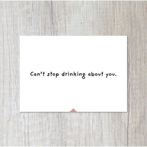 Kaart Can't Stop Drinking About You Krossproducts | De online winkel voor hebbedingetjes